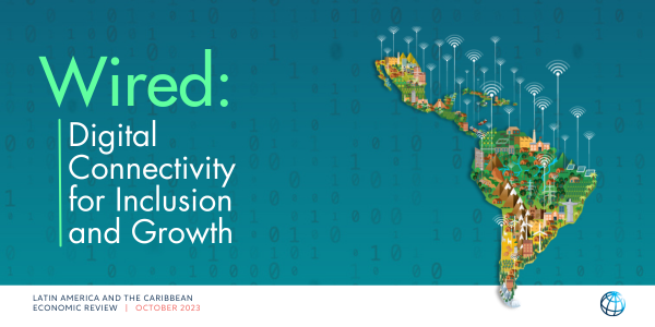 Digital Solutions Can Fuel Growth, Inclusion and Better Governance in Latin America and the Caribbean